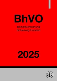 Abbildung von: Beihilfeverordnung Schleswig-Holstein - BhVO 2025 - epubli