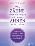 Abbildung von: Was Zähne, Haut und Ängste mit deinen Ahnen zu tun haben - Schirner Verlag