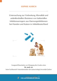 Abbildung von: Untersuchung zur Verbreitung, Klonalität und antimikrobiellen Resistenz von bakteriellen Infektionserregern aus Harnwegsinfektionen bei Hunden und Katzen in Mitteldeutschland - VVB Laufersweiler Verlag