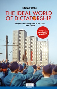 Abbildung von: The Ideal World of Dictatorship - DDR Museum Verlag