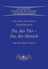 Abbildung von: Du, das Tier - Du, der Mensch - Gabriele-Verlag Das Wort