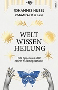 Cover: Weltwissen Heilung - edition a