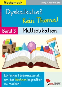 Abbildung von: Dyskalkulie? Kein Thema! / Band 3: Multiplikation - KOHL VERLAG Der Verlag mit dem Baum