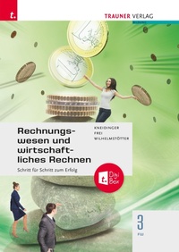 Abbildung von: Rechnungswesen und wirtschaftliches Rechnen 3 FW - Trauner Verlag