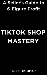Abbildung von: TikTok Shop Mastery - Heritage Books
