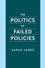 Cover: The Politics of Failed Policies - Oxford University Press Inc