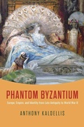 Cover: Phantom Byzantium - University of Chicago Press