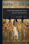 Cover: Die Geheimnisse der alten Egypzier - Hutson Street Press