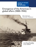 Cover: Access to History for the IB Diploma: Emergence of the Americas in global affairs (1880-1945) - Hachette Learning