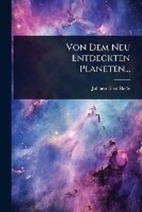 Abbildung von: Von Dem Neu Entdeckten Planeten... - Hutson Street Press
