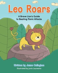 Enlarge image Cover: Leo Roars A Brave Lion's Guide to Beating Panic Attacks - Minds in Schools Psychotherapy