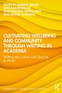 Cover: Cultivating Wellbeing and Community through Writing in Academia - Routledge