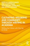 Cover: Cultivating Wellbeing and Community through Writing in Academia - Routledge