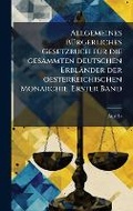 Cover: Allgemeines bA1/4rgerliches Gesetzbuch fA1/4r die gesammten deutschen Erblaender der oesterreichischen Monarchie. Erster Band - Hutson Street Press