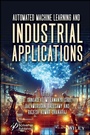 Cover: Automated Machine Learning and Industrial Applications - Wiley