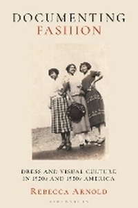 Abbildung von: Documenting Fashion - Bloomsbury Visual Arts