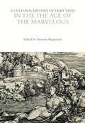 Cover: A Cultural History of Fairy Tales in the Age of the Marvelous - Bloomsbury Academic