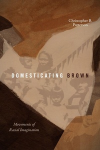 Enlarge image Cover: Domesticating Brown - Duke University Press