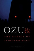 Cover: Ozu and the Ethics of Indeterminacy - Duke University Press
