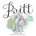 Cover: Britt The Tiny Little Elephant - Bookbaby