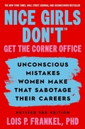 Cover: Nice Girls Don't Get the Corner Office - Grand Central Publishing