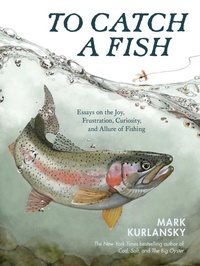 Enlarge image Cover: To Catch a Fish - Storey Publishing LLC
