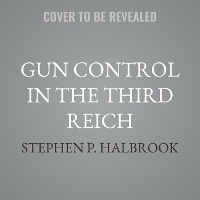Enlarge image Cover: Gun Control in the Third Reich - SIMON & SCHUSTER AUDIO