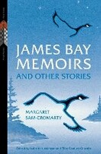 Abbildung von: James Bay Memoirs and Other Stories - University of Manitoba Press