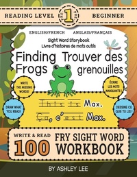 Abbildung von: 100 Sight Word Storybook Workbook, Finding Frogs (Level Pre-1) Bilingual English/French Anglais/Francais - Revive Workbooks