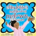 Cover: Claudette's Miraculous Motown Adventure - Destined to Publish