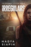 Cover: The Irregulars (The Northwest Uprising, #2) - The Travelling Storyteller
