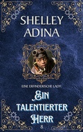 Cover: Ein talentierter Herr: Ein Steampunk - Abenteuerroman (EINE ERFINDERISCHE LADY, #8) - Moonshell Books, Inc.