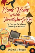 Bild: Come Home When the Streetlights Go On - Outskirts Press