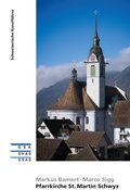 Cover: Pfarrkirche St. Martin Schwyz - Gesellschaft f&uuml;r Schweizerische Kunstgeschichte