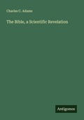 Cover: The Bible, a Scientific Revelation - Antigonos Verlag