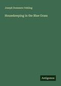 Cover: Housekeeping in the Blue Grass - Antigonos Verlag