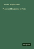 Cover: Poems and Fragments in Prose - Antigonos Verlag