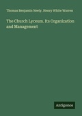 Cover: The Church Lyceum. Its Organization and Management - Antigonos Verlag
