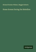 Cover: Home Scenes During the Rebellion - Antigonos Verlag