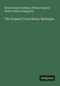 Cover: The Treasure Trove Series. Burlesque - Antigonos Verlag