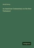 Cover: An American Commentary on the New Testament - Antigonos Verlag