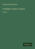 Cover: Forbidden to Marry: A Novel - Antigonos Verlag