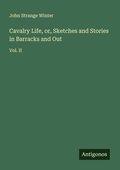 Cover: Cavalry Life, or, Sketches and Stories in Barracks and Out - Antigonos Verlag