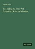 Cover: Cornelii Nepotis Vitae. With Explanatory Notes and a Lexicon - Antigonos Verlag