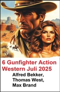 Cover: 6 Gunfighter Action Western Juli 2025 - Alfredbooks