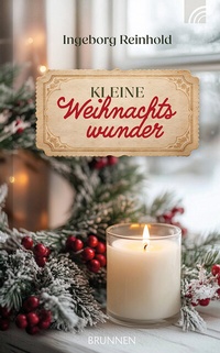 Abbildung von: Kleine Weihnachtswunder - Brunnen Verlag GmbH