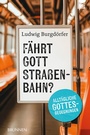 Cover: Fährt Gott Straßenbahn? - Brunnen Verlag GmbH