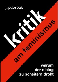 Abbildung von: Kritik am Feminismus - BoD - Books on Demand