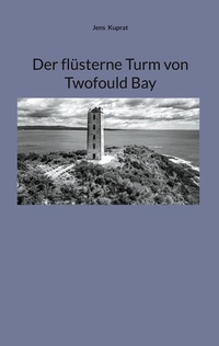 Abbildung von: Der flüsterne Turm von Twofould Bay - BoD - Books on Demand