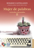 Cover: Mujer de palabras. Art&iacute;culos rescatados, II - Fondo de cultura econ&oacute;mica